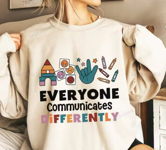 Everyone Communicates Differently Sweatshirt (s-3xl)